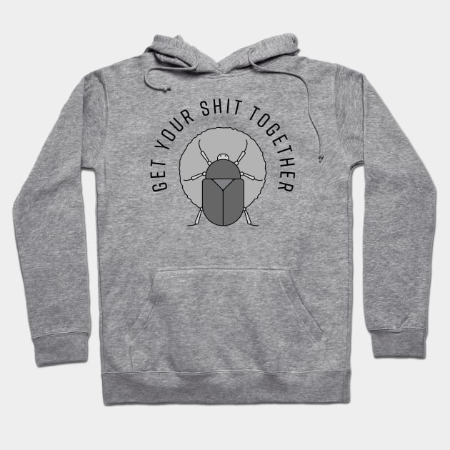 Get your shit together Hoodie by Nora Gazzar